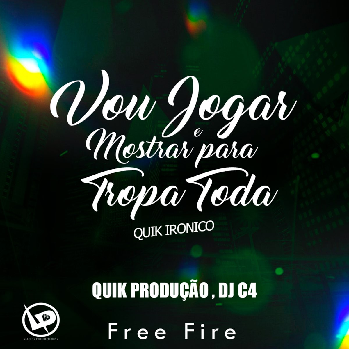 Vou Jogar e Mostrar pra Tropa Toda (Free Fire) - Single — álbum de